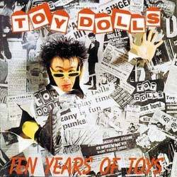 The Toy Dolls : Ten Years of Toys
